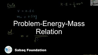Problem-Energy - Mass Relation