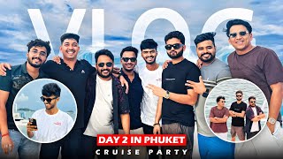 CRUISE Party With Famous Youtubers At PHUKET !!! Vlog Day 2