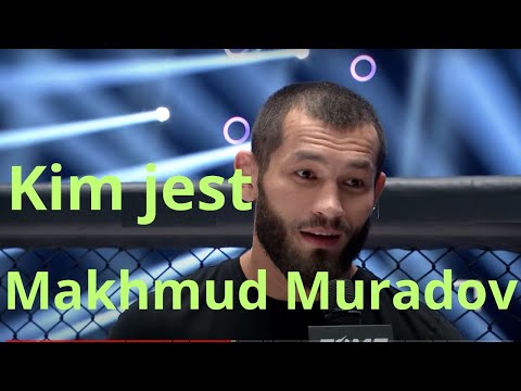 Makhmud Muradov - kim jest nowy nabytek FAME MMA