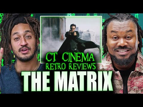 “THE MATRIX” - CT CINEMA: RETRO REVIEWS Ep 4