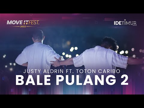 @totoncaribo , @JUSTYALDRINOFFICIAL feat. PENONTON - BALE PULANG II | MOVE IT FEST 2022
