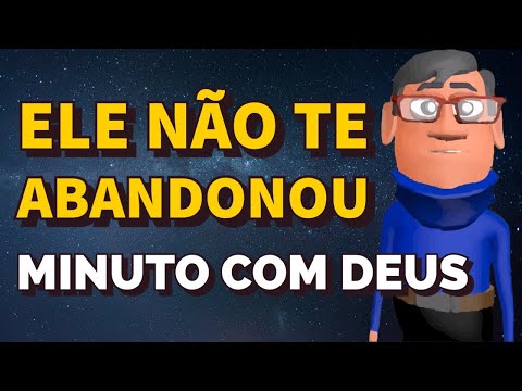 DEUS NÃO ESQUECEU VOCÊ - Minuto com Deus de Hoje