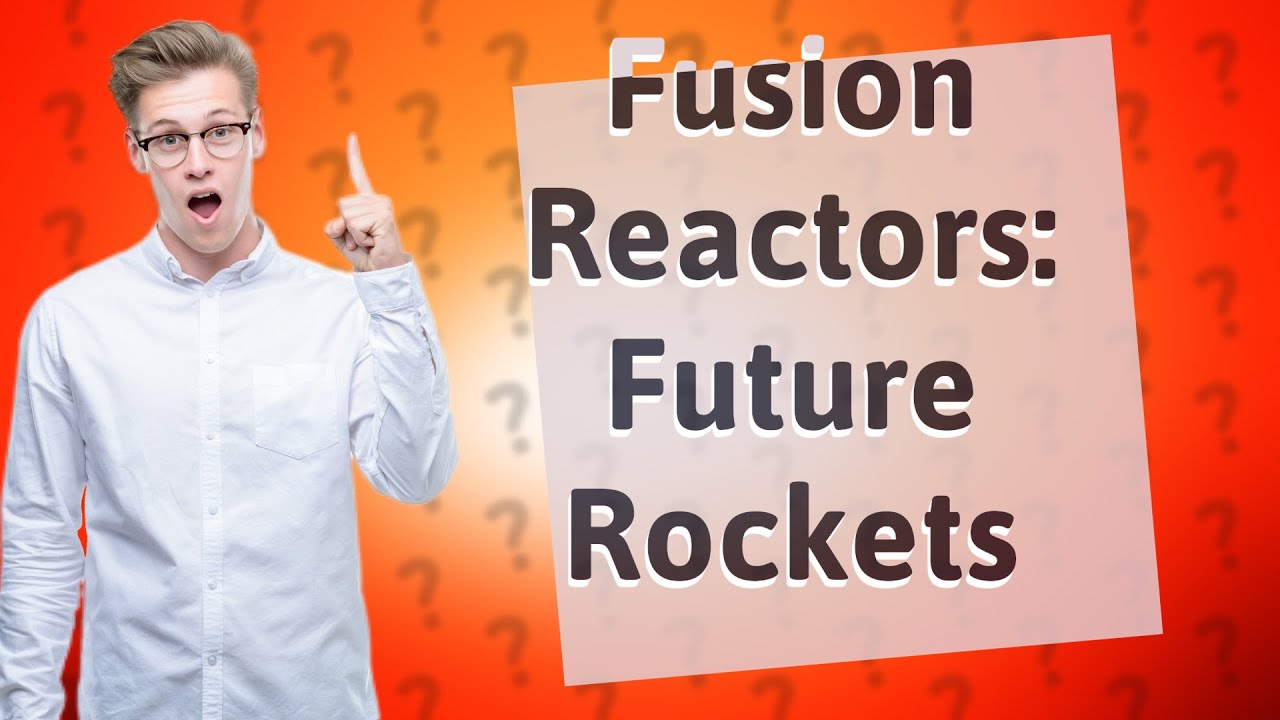 Can Fusion Reactors Propel Our Future Space Rockets?