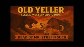 Old Yeller Unforgettable Western Classic  Full Audiobook by Mr  Stuff N Such
