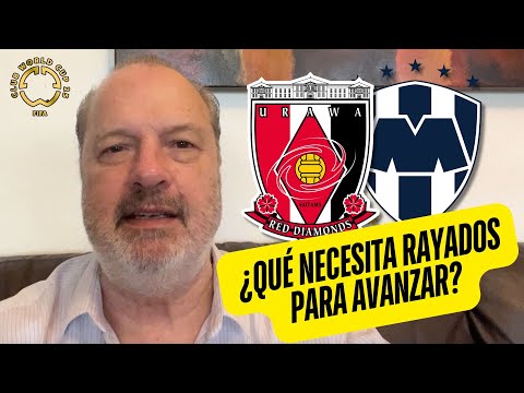 LO QUE NECESITA RAYADOS PARA AVANZAR | Urawa Reds vs Monterrey | Mundial de Clubes FIFA 2025