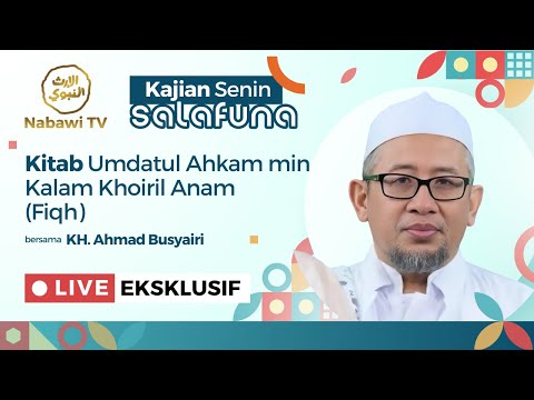 🔴LIVE  Fiqih Kitab Umdatul Ahkam min Kalam Khoiril Anam - KH Ahmad Busyairi | Nabawi TV