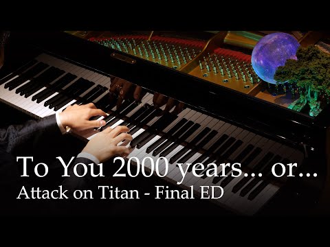 Attack on Titan - Final ED Theme 「To You 2000…or…20000 Years From Now…」 [Piano] /Linked Horizon