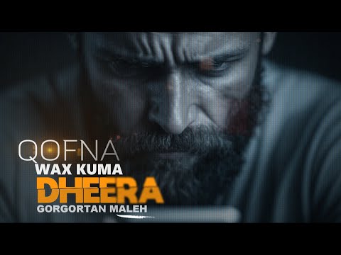 Qofna Wax Kuma Dheera Gorgotan Ma Jiro