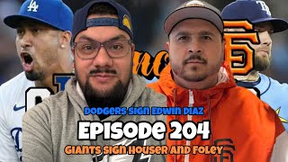 EP 204| Dodgers Sign Edwin Diaz and Giants Sign Foley and Houser