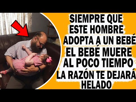 Siempre Que Este Hombre Adopta A Un Bebé Éste Se Muere Al Poco Tiempo. Descubre La Extraña Razón