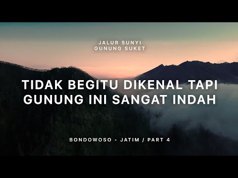GUNUNG SUKET - Jalur Sunyi Jawa Timur (Bondowoso) #4