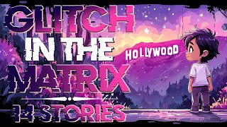 A Glitch in the Matrix in Hollywood