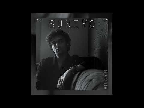 Suniyo - Suryansh (Official Audio)