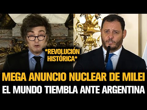 MEGA ANUNCIO NUCLEAR DE MILEI QUE HACE TEMBLAR AL MUNDO ANTE ARGENTINA