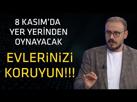 8 Kasım'da yer yerinden oynayacak! Evlerinizi koruyun!