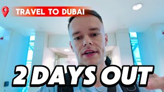 Off to Dubai! 2 Days Out 