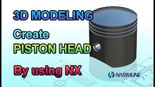 3D Modeling: Create Piston Head model by using NX
