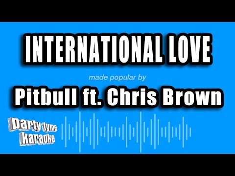 Pitbull ft. Chris Brown – International Love (Karaoke Version)