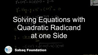 Solving Equations with Quadratic Radicand at one Side