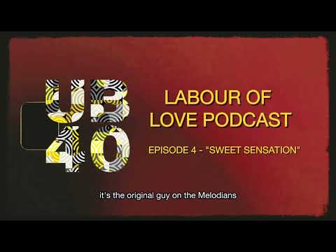 UB40 Podcast - Labour Of Love - #4 Sweet Sensation