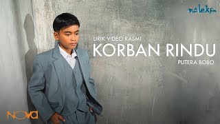Korban Rindu - Putera Bobo | Lirik Video Rasmi