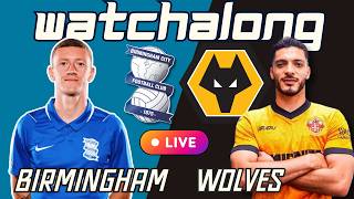 LIVE 🔴  BIRMINGHAM 2-2 WOLVES ⚽️ EFL Championship WATCHALONG