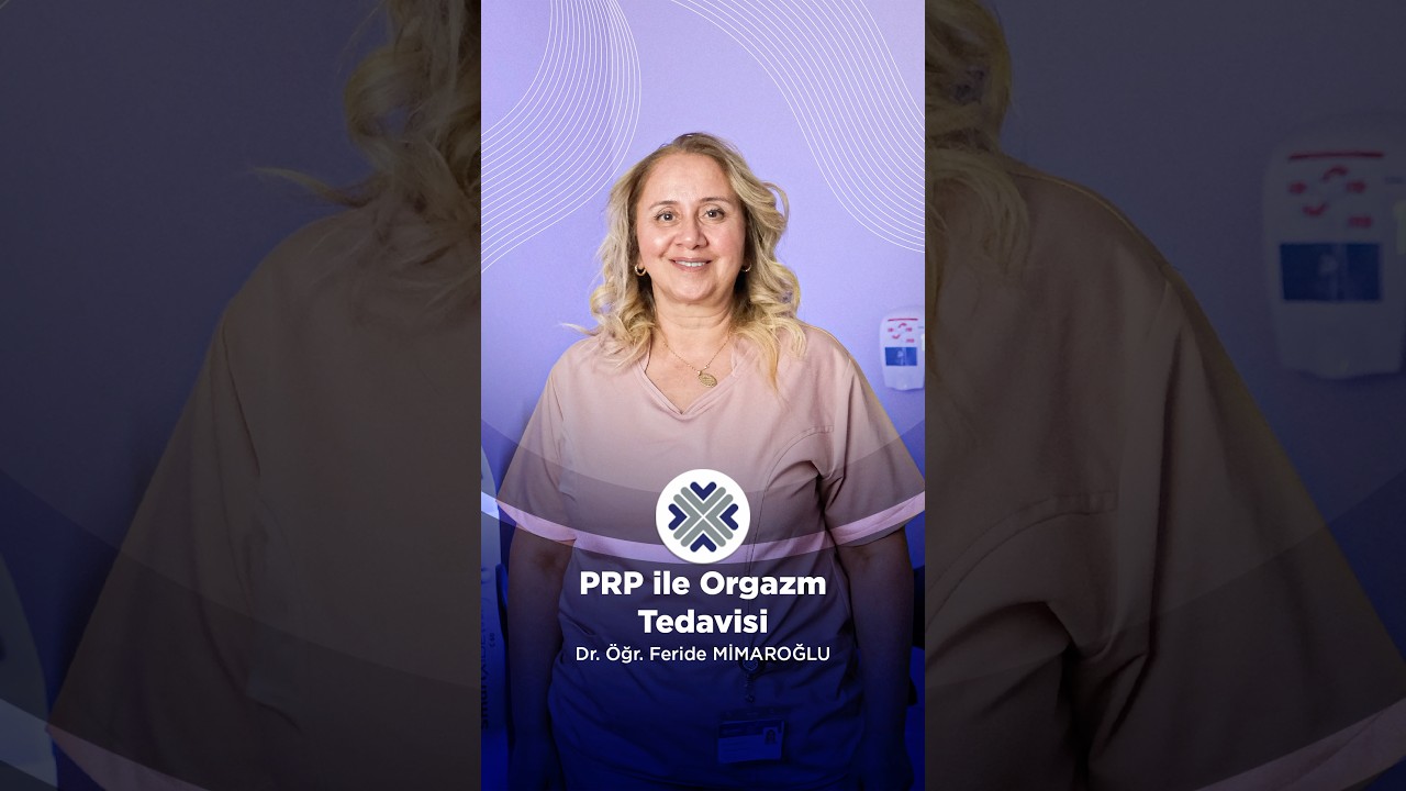 Kadınlarda Orgazm Sorunu için PRP Tedavisi Nasıl Uygulanır?