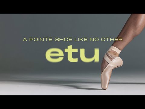 Introducing the Etu pointe shoe