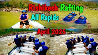 Rishikesh Rafting | All Rapids in Rafting | Rafting in Ganga River Rishikesh | Rishikesh April 2025