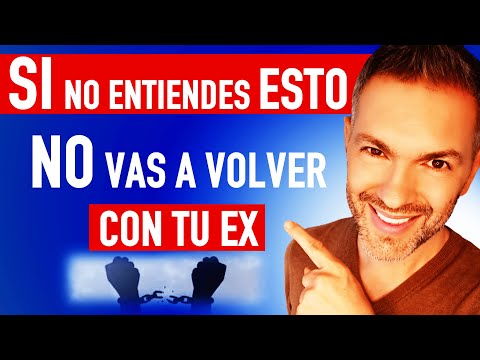 Tu ex NO VOLVERÁ … HASTA que entiendas ESTO