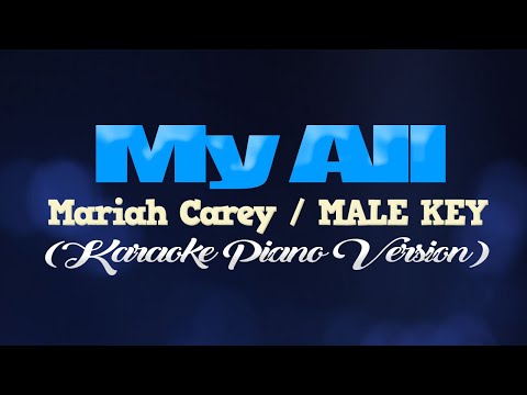 MY ALL – Mariah Carey/MALE KEY (KARAOKE PIANO VERSION)