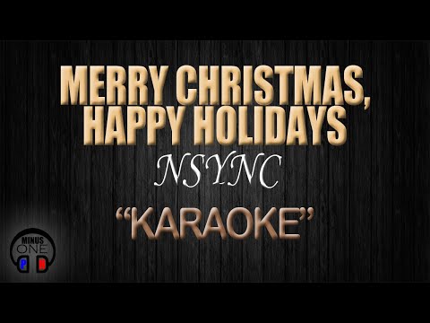 MERRY CHRISTMAS, HAPPY HOLIDAYS – NSYNC (KARAOKE) Original Key