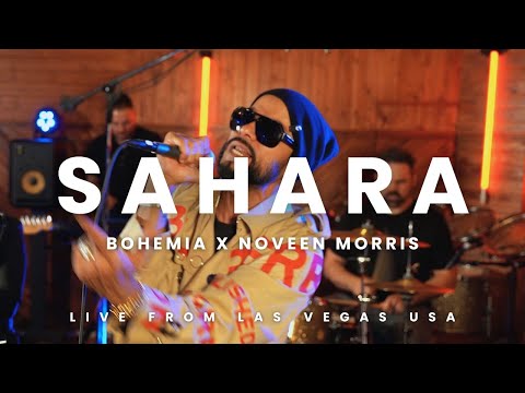 Sahara - BOHEMIA X Noveen Morris (LIVE from Las Vegas)