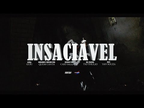 Guiu  - INSACIÁVEL (Clipe Oficial) | Prod. YAN SOUZA