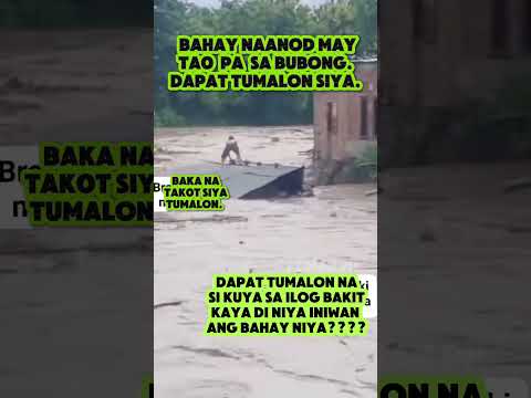 Bahay naanod sa  BAHA may TAO pasa BUBONG! Bakit ayaw pa TUMALON ni kuya? | Yorme isko | Masbate.