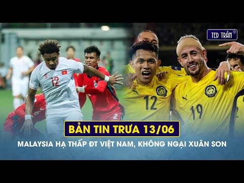 Malaysia hạ thấp ĐT Việt Nam, không ngại Xuân Son và cầu thủ Việt kiều | Tin trưa 13/06