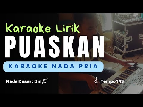 Puaskan - Karaoke Nada Pria ( WAWA MARISA )