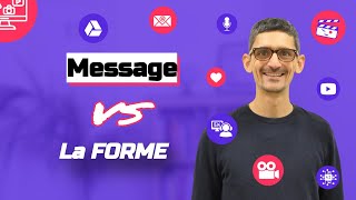 L’importance du message VS la forme