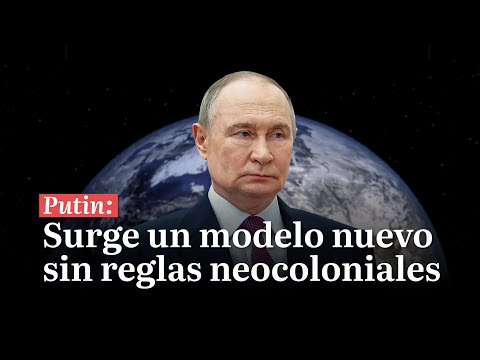 Últimas Noticias | Putin: Surge un modelo nuevo sin reglas neocoloniales