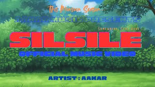 Silsile  | AAKAR |  Official Music Video | Prod by @Maxx_Turnn  | EP 'Rebirth' | New Romantic Song
