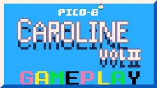 Pico-8 Gameplays 2026 Spring Special Episode 13 - Caroline Vol II