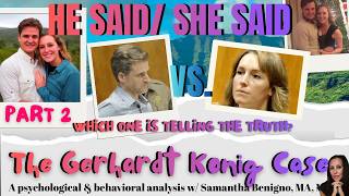 Who Is Telling The Truth? The Gerhardt Konig Case  Part 2. A Head to Head Anal;ysis