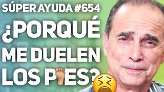 SÚPER AYUDA #654  ¿Porqué Me Duelen Los Pies?