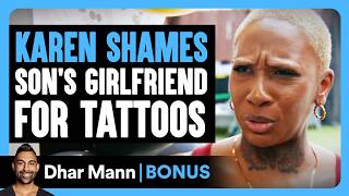 KAREN SHAMES Son's Girlfriend For TATTOOS | Dhar Mann Bonus!