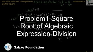 Problem1-Square Root of Algebraic Expression-Division