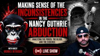 Making Sense of the Inconsistencies: Analyzing the Nancy Guthrie Abduction | @MONKSIntrigue