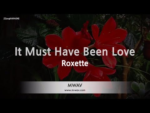 Roxette-It Must Have Been Love (Karaoke Version)