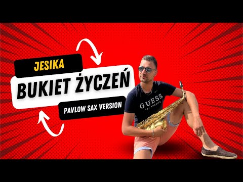 JESIKA - Bukiet Życzeń (PavloW SAX Version)