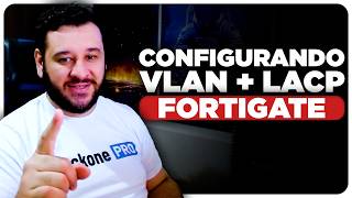 Configurando VLAN + LACP no FortiGate