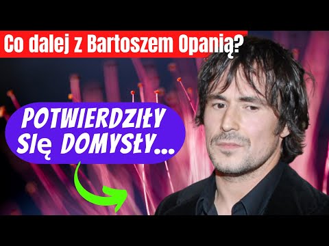 Niestety smutne doniesienia z domu BARTOSZA OPANI! Co się już potwierdziło?